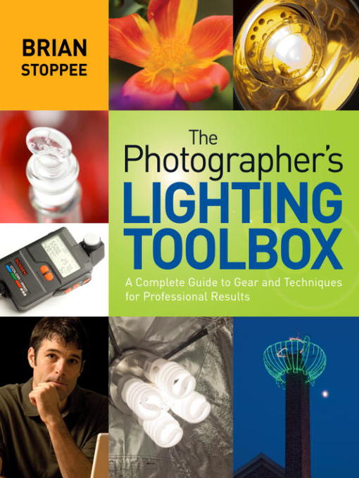 Title details for The Photographer's Lighting Toolbox by Brian Stoppee - Available